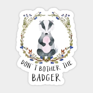 Don't Bother the Badger Sticker